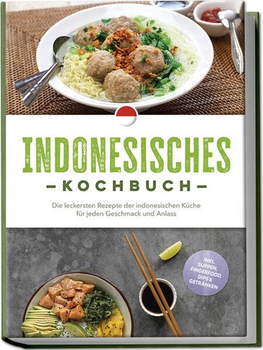 Indonesisches kochbuch die - indonesisches,